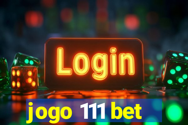 jogo 111 bet